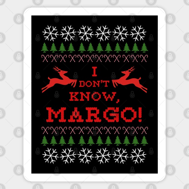 I DON'T KNOW, MARGO! Sticker by HardTiny
